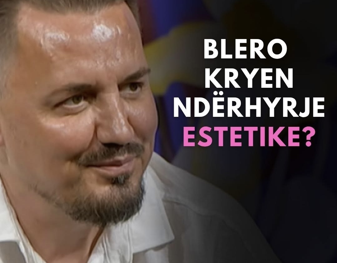 Ja çfarë ndërhyrje estetike bëri Blero