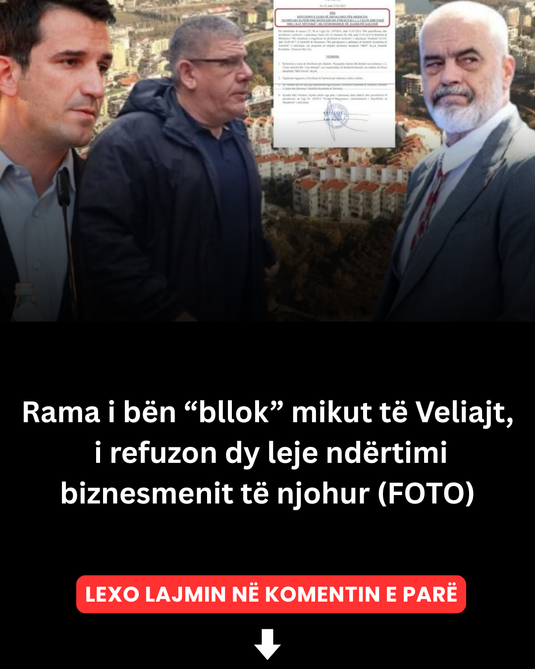 Rama i bën “bllok” mikut të Veliajt,  i refuzon dy leje ndërtimi biznesmenit të njohur (FOTO)