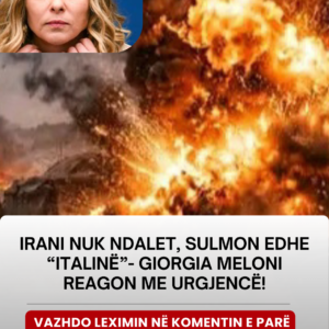Irani nuk ndalet, sulmon edhe “Italinë”- Giorgia Meloni reagon me urgjencë!