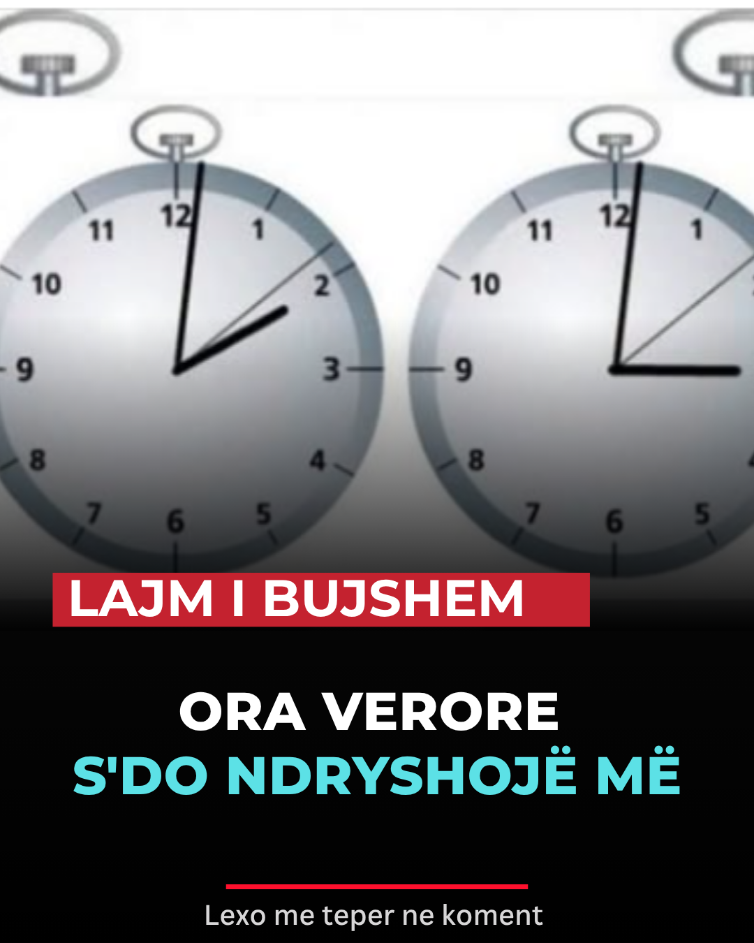LAJMI I FUNDIT, Ora verore s’do ndryshojë më – Ja arsyeja befasuese!